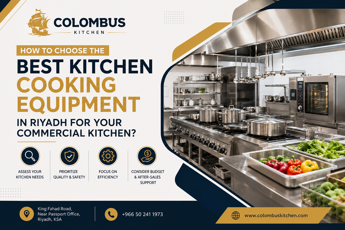 How to Choose the Best Kitchen Cooking Equipment in Riyadh for Your Commercial Kitchen?