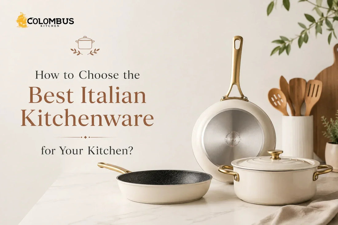 How to Choose the Best Italian Kitchenware for Kitchen?