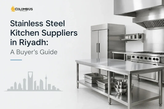 Stainless Steel Kitchen Suppliers in Riyadh: A Buyer's Guide
